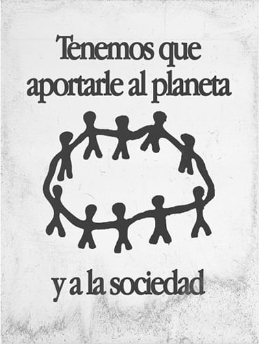 Tenemos que aportarle al planeta y a la sociedad